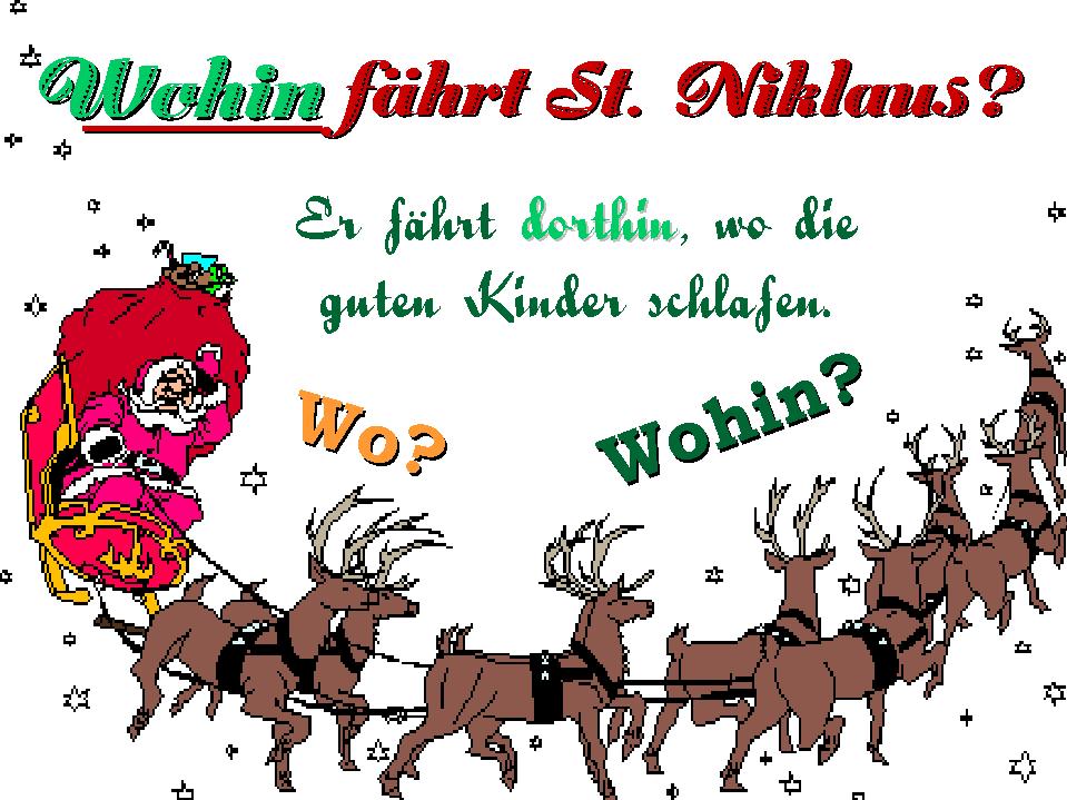 Where does Santa drive to?        He drives to that place, where the good children are sleeping.